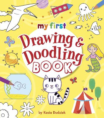 My First Drawing & Doodling Book - Dudziuk, Kasia, and Moon, Jo