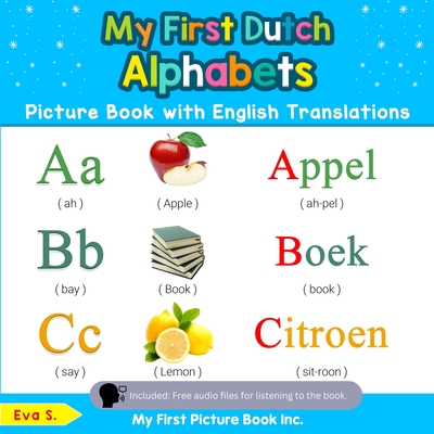 My First Dutch Alphabets Picture Book with English Translations: Bilingual Early Learning & Easy Teaching Dutch Books for Kids - S, Eva