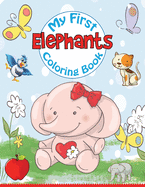 My First Elephant Coloring Book: Fun Children's Coloring Book with 50 Elephant Images for Kids