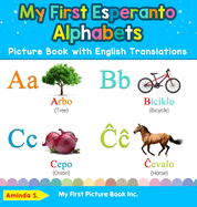 My First Esperanto Alphabets Picture Book with English Translations: Bilingual Early Learning & Easy Teaching Esperanto Books for Kids