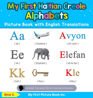 My First Haitian Creole Alphabets Picture Book with English Translations: Bilingual Early Learning & Easy Teaching Haitian Creole Books for Kids - S, Gina