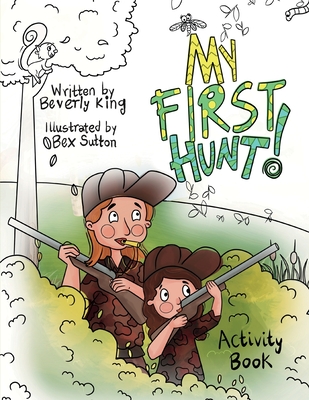 My First Hunt: Activity Book - King, Beverly