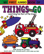 My First Jumbo Book of Things That Go - Gerth, Melanie, and Diaz, James, and Diaz, Francesca
