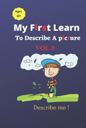 My First Learn to Describe a Picture Vol 3: Describe me !