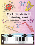 My First Musical Coloring Book: Alphabet Coloring Book