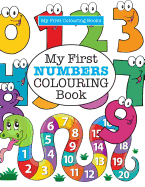 My First Numbers Colouring Book ( Crazy Colouring for Kids)