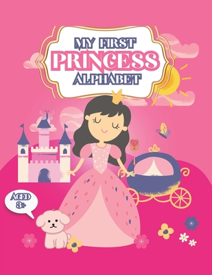 My First Princess Alphabet: Letter Tracing Alphabet With Beautiful Princess Images Coloring Book, Kids Activities 3+, Preschool, Kindergarten, Pink Present, Gift - Nelson, Rhea