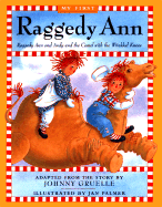 My First Raggedy Ann: Raggedy Ann and Andy and the Camel with the Wrinkled Knees : Adapted from the Story by Johnny Gruelle