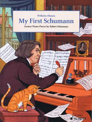 My First Schumann: Easiest Piano Pieces by Robert Schumann - Ruckert, Franz (Composer), and Ohmen, Wilhelm (Editor)