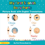 My First Spanish Body Parts Picture Book with English Translations: Bilingual Early Learning & Easy Teaching Spanish Books for Kids