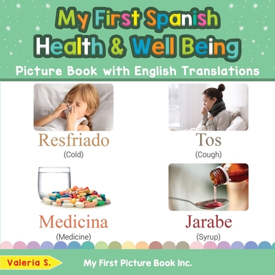 My First Spanish Health and Well Being Picture Book with English Translations: Bilingual Early Learning & Easy Teaching Spanish Books for Kids - S, Valeria