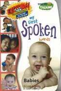 My First Spoken Words: Babies - Acredolo, Linda, PH.D., and Goodwyn, Susan, Ph.D.