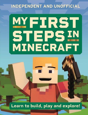 My First Steps in Minecraft: Learn to Build, Play and Explore! - Brew, Simon