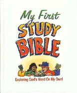 My First Study Bible - Nelson, Stephen L, CPA, and Loth, Paul J, and Suggs, Rob