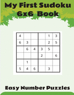 My First sudoku 6x6 book.: With solutions. ( 100 very easy, 100 easy, 100 medium 100 hard)