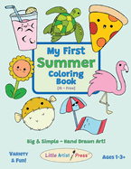My First Summer Coloring Book (AI-Free): Big and Simple Hand Drawn Coloring Art For Ages 1-3+