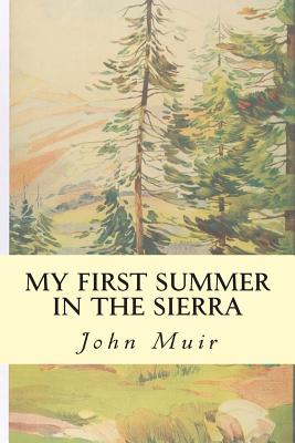 My First Summer in the Sierra - Muir, John