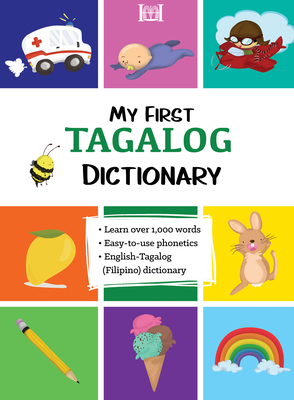 My First Tagalog (Filipino) Dictionary - Benedikto, Marydel (Translated by)