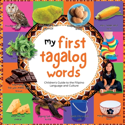 My First Tagalog Words: Children's Guide to the Filipino Language and Culture - Marin, Emma