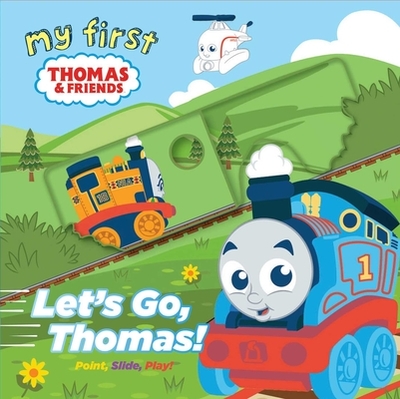 My First Thomas: Let's Go, Thomas! - Fischer, Maggie, and Chilvers, Nigel (Illustrator)