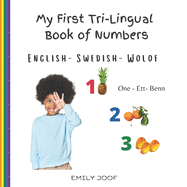 My First Tri-Lingual Book of Numbers. English- Swedish - Wolof