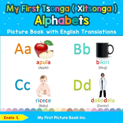 My First Tsonga ( Xitsonga ) Alphabets Picture Book with English Translations: Bilingual Early Learning & Easy Teaching Tsonga ( Xitsonga ) Books for Kids - S, Enelo