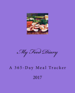 My Food Diary 2017: A 365-Day Meal Tracker