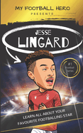 My Football Hero: Jesse Lingard: Learn all about your favourite footballing star