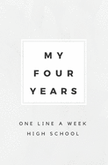 My Four Years: One Line A Week High School: High School Memory Book