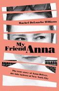 My Friend Anna: The true story of Anna Delvey, the fake heiress of New York City