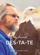 My Friend Des-Ta-Te