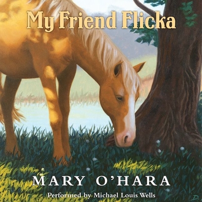 My Friend Flicka - O'Hara, Mary, and Wells, Michael (Read by)