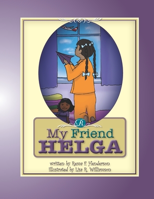 My Friend Helga - Henderson, Rema Frazier