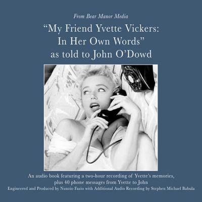 My Friend, Yvette Vickers: In Her Own Words, as Told to John O'Dowd - Vickers, Yvette (Read by), and O'Dowd, John (Compiled by)