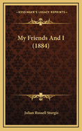 My Friends and I (1884)