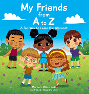 My Friends from A to Z: A Fun Way to Learn the Alphabet