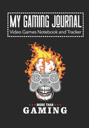 My Gaming Journal - Video Games Notebook and Tracker: Gamers Journal Designed To Record Current and Future Gaming - Fire Skull