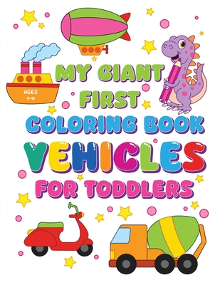 My Giant First Coloring Book Vehicles For Toddlers - Fairyland Books