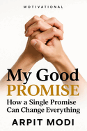 My Good Promise: How a Single Promise Can Change Everything