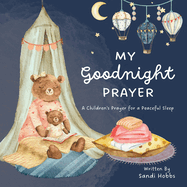 My Goodnight Prayer: A Children's Payer for a Peaceful Sleep