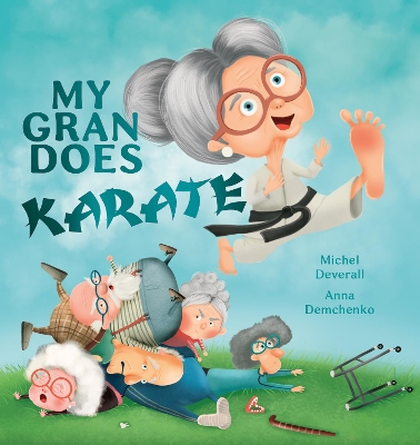 My Gran Does Karate - Deverall, Michel (Illustrator)