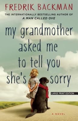 My Grandmother Asked Me to Tell You Shes Sorry - Backman, Fredrik