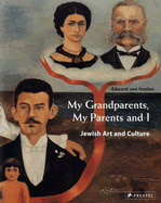 My Grandparents, My Parents and I: Jewish Art and Culture - Van Voolen, Edward