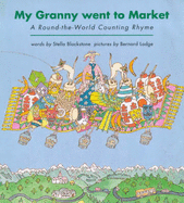 My Granny Went to Market: A Round-The-World Counting Rhyme