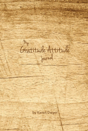 My Gratitude Attitude Journal: Write yourself happy with this yearly, undated gratitude journal