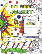 My Grief Journey: Coloring Book and Journal for Kids