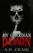 My Guardian Demon: A Steamy Contemporary Paranormal Romance