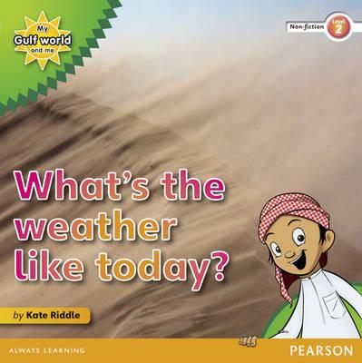 My Gulf World and Me Level 2 non-fiction reader: What's the weather like today? - Riddle, Kate