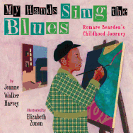 My Hands Sing the Blues: Romare Bearden's Childhood Journey