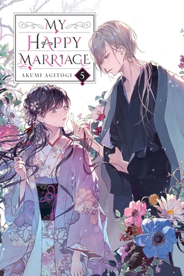 My Happy Marriage, Vol. 5 (Light Novel) - Agitogi, Akumi, and Musto, David (Translated by), and Tsukioka, Tsukiho